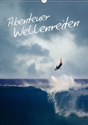 Abenteuer Wellenreiten (Wandkalender 2014 DIN A3 hoch): Die perfekte Welle (Monatskalender, 14 Seiten) Leisure, Home & Garden