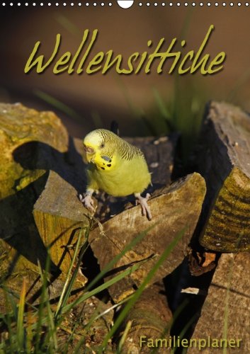 Wellensittiche (Wandkalender 2014 DIN A3 hoch): Familienplaner (Monatskalender, 14 Seiten) Natural Sciences