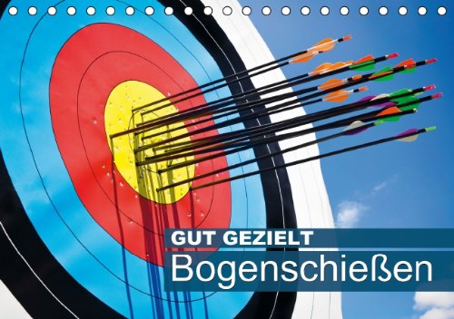 Gut gezielt: Bogenschießen (Tischkalender 2014 DIN A5 quer): Mitten ins Schwarze (Tischkalender, 14 Seiten) Medicine