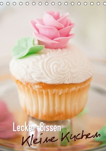 Lecker-Bissen – Kleine Kuchen (Tischkalender 2014 DIN A5 hoch): Süße Sünden (Tischkalender, 14 Seiten) Leisure, Home & Garden
