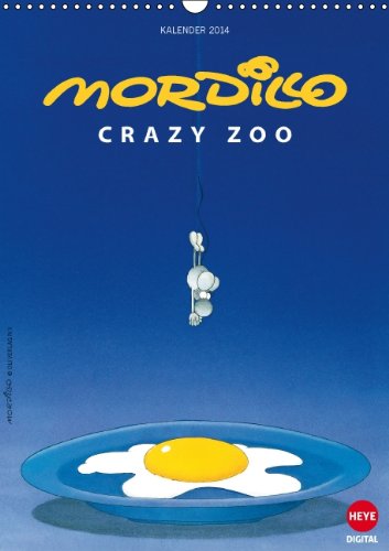 Mordillo: Crazy Zoo (Wandkalender 2014 DIN A3 hoch): Guillermo Mordillos tierische Welt (Monatskalender, 14 Seiten) Manga