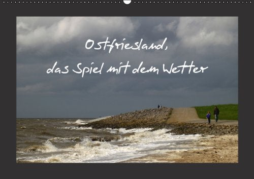 Ostfriesland, das Spiel mit dem Wetter / AT Version (Wandkalender 2014 DIN A2 quer): In faszinierenden Bildern des Fotografen rolf pötsch wird hier ... präsentiert. (Monatskalender, 14 Seiten) Living & Furnishing