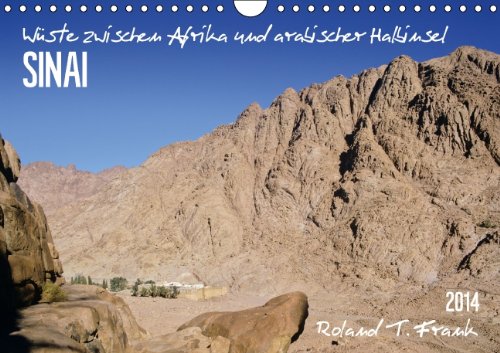 Sinai-Wüste (Wandkalender 2014 DIN A4 quer): Der Sinai, Fels- und Sandwüste mit abwechslungsreicher atemberaubender Landschaft. (Monatskalender, 14 Seiten) Leisure, Home & Garden