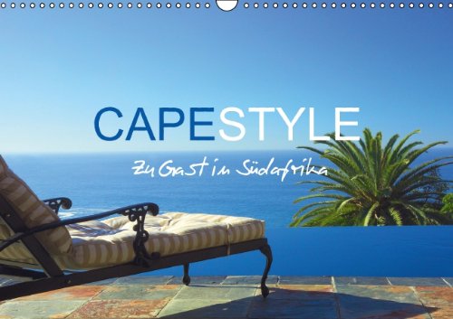 CAPESTYLE - Zu Gast in Südafrika CH - Kalendarium (Wandkalender 2014 DIN A3 quer): Südafrika bietet traumhafte Landschaften, kulturelle Vielfalt, ... Kalendarium (Monatskalender, 14 Seiten) Leisure, Home & Garden