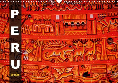 Peru erleben (Wandkalender 2014 DIN A3 quer): Land der Inkas (Monatskalender, 14 Seiten) Leisure, Home & Garden