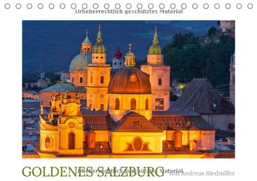 Goldenes Salzburg - fotografiert von Andreas Riedmiller (Tischkalender 2014 DIN A5 quer): Der Fotokalender "Goldenes Salzburg" zeigt farbenfrohe ... Licht des Tages. (Tischkalender, 14 Seiten) Books