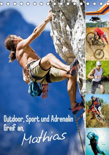 Outdoor, Sport und Adrenalin – Greif an, Mathias (Tischkalender 2014 DIN A5 hoch): Abenteuer in extremen Lagen (Tischkalender, 14 Seiten) Leisure, Home & Garden