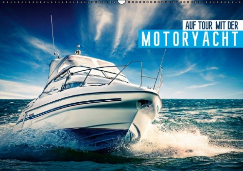 Auf Tour mit der Motoryacht (Wandkalender 2014 DIN A2 quer): Mit Motorbooten um die Welt (Monatskalender, 14 Seiten) Leisure, Home & Garden