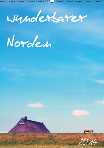 wunderbarer Norden (Wandkalender 2014 DIN A2 hoch): nordische Impressionen (Monatskalender, 14 Seiten) Leisure, Home & Garden