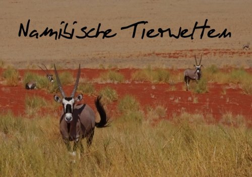 Namibische Tierwelten (Tischaufsteller DIN A5 quer): Faszinierende Tierbilder und Portraits aus Namibia (Tischaufsteller, 14 Seiten) (CALVENDO Tiere) Wolf, Gerald Photography