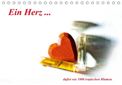 Ein Herz ... (Tischkalender 2014 DIN A5 quer): Ein Herz, Eine Liebe. Eine endlose Geschichte von Freude, Zuneigung, aber auch von Kummer, Leid, Herzschmerz. (Tischkalender, 14 Seiten) Philosophy