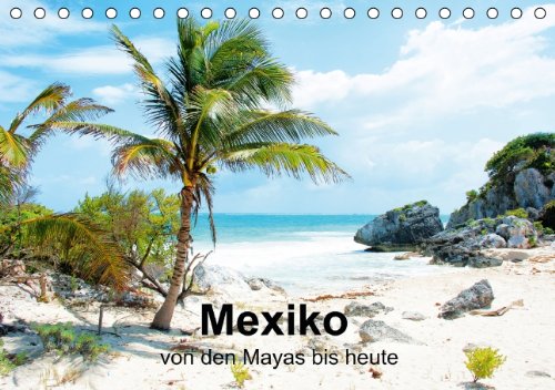 Mexiko - von den Mayas bis heute (Tischkalender 2014 DIN A5 quer): Bilder eines faszinierenden Landes (Tischkalender, 14 Seiten) Leisure, Home & Garden