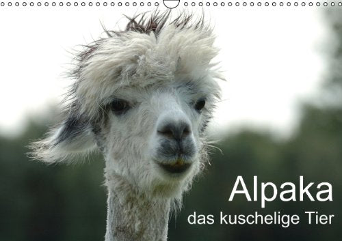 Alpaka, das kuschelige Tier (Wandkalender 2014 DIN A3 quer): Alpaka, das kuschelige Tier. Ein Tier das kaum einer kennt, das dennoch sehr liebevoll und nützlich ist. (Monatskalender, 14 Seiten) Film, Art & Culture