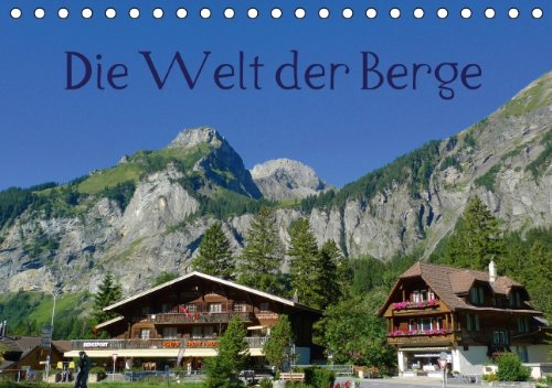 Die Welt der Berge (Tischkalender 2014 DIN A5 quer): Alpen in der Schweiz und Österreich (Tischkalender, 14 Seiten) Living & Furnishing