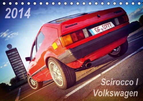 Volkswagen Scirocco I (Tischkalender 2014 DIN A5 quer): Der Versuchwagen, der der Schrottpresse entkam (Tischkalender, 14 Seiten) Calendars