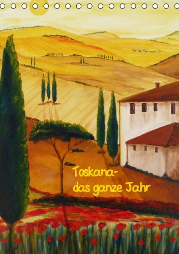 Toskana-das ganze Jahr (Tischkalender 2014 DIN A5 hoch): Gemälde der Toskana (Italien) in Acryl und Aquarell (Tischkalender, 14 Seiten) Leisure, Home & Garden