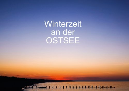 Winterzeit an der Ostsee (Posterbuch DIN A3 quer): Fotografien, entstanden im Winterhalbjahr an der Ostsee (Posterbuch, 14 Seiten) (CALVENDO Natur) Jäger, Thomas Photography