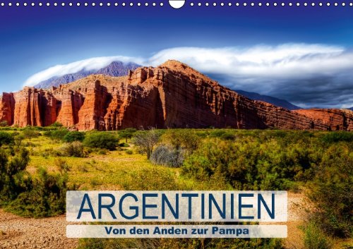 Von den Anden zur Pampa – Argentinien (Wandkalender 2014 DIN A3 quer): Temperamentvoll wie der Tango (Monatskalender, 14 Seiten) Leisure, Home & Garden