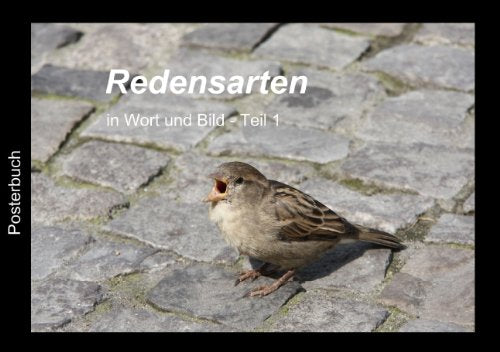 Redensarten in Wort und Bild - Teil 1 (Tischaufsteller DIN A5 quer): Eine Deutschstunde - Redensarten mal anders (Tischaufsteller, 14 Seiten) (CALVENDO Wissen) Keller, Angelika Posters