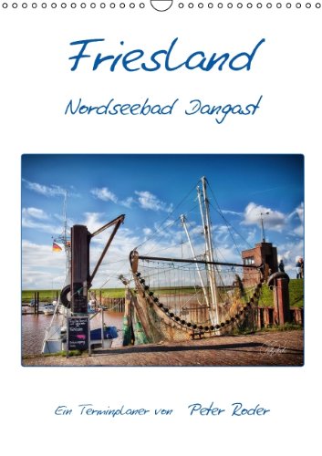 Friesland - Nordseebad Dangast (Wandkalender 2014 DIN A3 hoch): Friesland an der Nordsee, Peter Roder präsentiert eine Auswahl seiner faszinierenden ... Wattenmeer (Monatskalender, 14 Seiten) Living & Furnishing