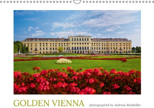 Golden Vienna photographed by Andreas Riedmiller (UK-Version) (Wall Calendar 2014 DIN A3 Landscape): The photo calendar „Golden Vienna“ showcases ... the city of Vienna (Month Calendar, 14 pages) Leisure, Home & Garden