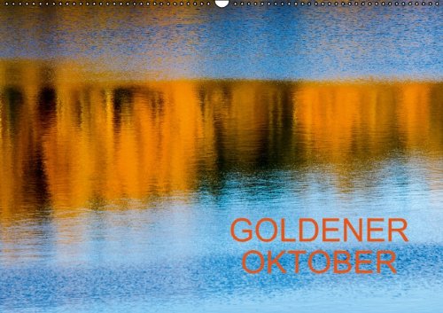 Goldener Oktober (AT-Version) (Wandkalender 2014 DIN A2 quer): Fotografien, entstanden im Oktober (Monatskalender, 14 Seiten) Reference Books