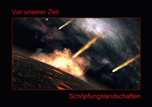 Vor unserer Zeit Schöpfungslandschaften (Posterbuch DIN A3 quer): Die urgewaltige Schönheit unserer Welt bevor sie der Mensch betrat. (Posterbuch, 14 ... Franz, Gerhard Contemporary literature