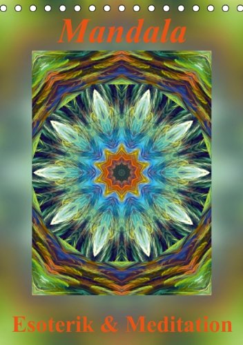 Mandala - Esoterik & Meditation / AT-Version (Tischkalender 2014 DIN A5 hoch): Mandalas sind Energiebilder und geben Kraft, Ruhe und Entspannung für Körper und Seele. (Tischkalender, 14 Seiten) Philosophy