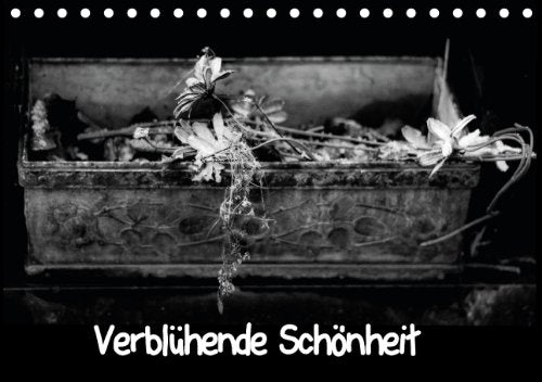 Verblühende Schönheit (Tischkalender 2014 DIN A5 quer): Die unbegreifliche Schönheit von Blumen, einst der Schönheit geweiht nun kurz vor dem Verblühen (Tischkalender, 14 Seiten) Film, Art & Culture