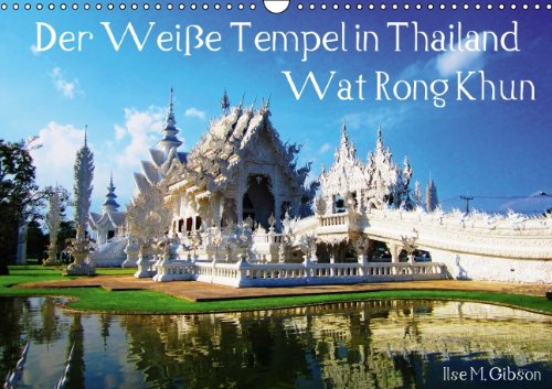 Der Weiße Tempel in Thailand Wat Rong Khun (Wandkalender 2014 DIN A3 quer): Wat Rong Khun, der Weisse Tempel in Chiang Rai, Thailand (Monatskalender, 14 Seiten) Leisure, Home & Garden