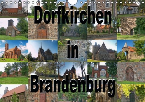 Dorfkirchen in Brandenburg (Wandkalender 2014 DIN A4 quer): Feldstein, Backstein, Fachwerk - das Baumaterial für viele schöne Kirchen in Brandenburg auf dem "flachen Land". (Monatskalender, 14 Seiten) Leisure, Home & Garden