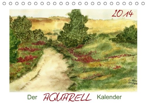 Der AQUARELL-Kalender (Tischkalender 2014 DIN A5 quer): Mit ausgewählten Aquarellen durch die Zeiten des Jahres (Tischkalender, 14 Seiten) Arts & Music