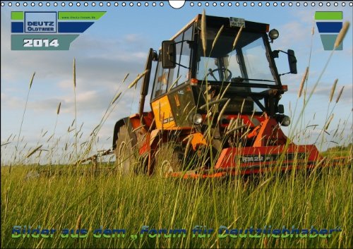 Deutz-Oldtimer (Wandkalender 2014 DIN A3 quer): Bilder aus dem Forum für Deutz-Liebhaber (Monatskalender, 14 Seiten) Natural Sciences