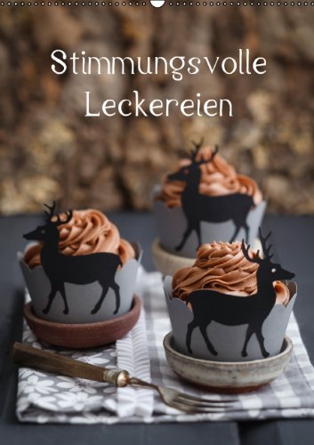 Stimmungsvolle Leckereien (Wandkalender 2014 DIN A2 hoch): Stimmungsvolle Foodfotografie (Monatskalender, 14 Seiten) Film, Art & Culture