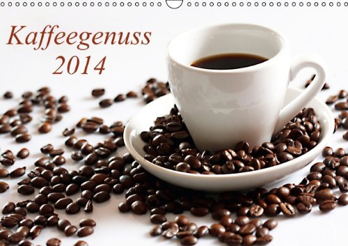 Kaffeegenuss 2014 / Geburtstagsplaner (Wandkalender 2014 DIN A3 quer): Monat für Monat Kaffeegenuss vom Feinsten (Monatskalender, 14 Seiten) Leisure, Home & Garden