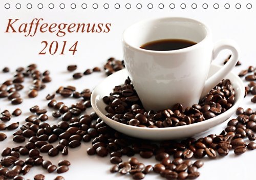 Kaffeegenuss 2014 / Geburtstagsplaner (Tischkalender 2014 DIN A5 quer): Monat für Monat Kaffeegenuss vom Feinsten (Tischkalender, 14 Seiten) Leisure, Home & Garden