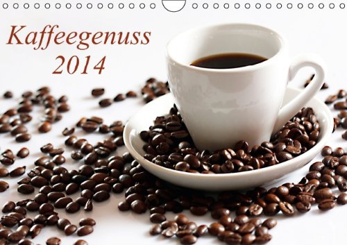 Kaffeegenuss 2014 / Geburtstagsplaner (Wandkalender 2014 DIN A4 quer): Monat für Monat Kaffeegenuss vom Feinsten (Monatskalender, 14 Seiten) Leisure, Home & Garden