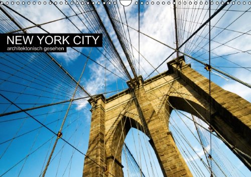 New York City, architektonisch gesehen (Wandkalender 2014 DIN A3 quer): Architektur in New York, fotografisch interpretiert (Monatskalender, 14 Seiten) Architecture