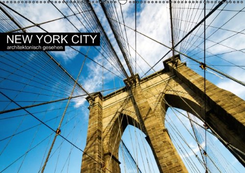 New York City, architektonisch gesehen (Wandkalender 2014 DIN A2 quer): Architektur in New York, fotografisch interpretiert (Monatskalender, 14 Seiten) Architecture