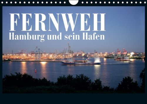 Fernweh - Hamburg und sein Hafen (Wandkalender 2014 DIN A4 quer): Der Hamburger Hafen in seiner Schönheit (Monatskalender, 14 Seiten) Leisure, Home & Garden