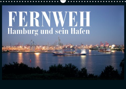 Fernweh - Hamburg und sein Hafen (Wandkalender 2014 DIN A3 quer): Der Hamburger Hafen in seiner Schönheit (Monatskalender, 14 Seiten) Leisure, Home & Garden
