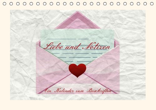 Liebe und Notizen (Tischkalender 2014 DIN A5 quer): Eine Liebeserklärung der besonderen Art (Tischkalender, 14 Seiten) Living & Furnishing
