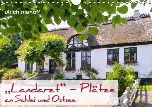 "Landarzt" - Plätze an Schlei und Ostsee (Wandkalender 2014 DIN A4 quer): Auf den Spuren des "Landarztes" (Monatskalender, 14 Seiten) Leisure, Home & Garden