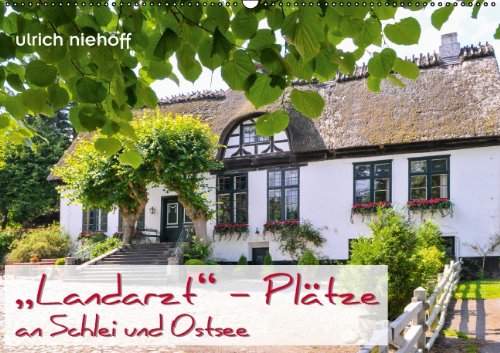 "Landarzt" - Plätze an Schlei und Ostsee (Wandkalender 2014 DIN A2 quer): Auf den Spuren des "Landarztes" (Monatskalender, 14 Seiten) Leisure, Home & Garden