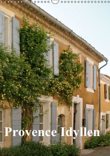 Provence Idyllen (Wandkalender 2014 DIN A3 hoch): bezaubernde Sujets der Provence (Monatskalender, 14 Seiten) Leisure, Home & Garden