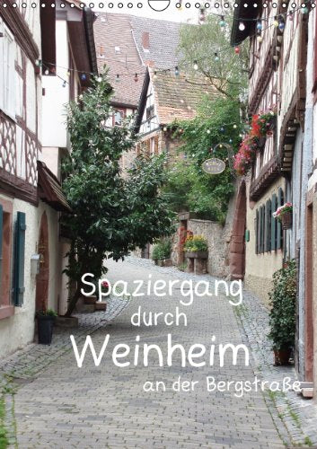 Spaziergang durch Weinheim an der Bergstraße / Planer (Wandkalender 2014 DIN A3 hoch): Ein Stadtspaziergang zu den schönsten Plätzen Weinheims, und ... von Terminen. (Monatskalender, 14 Seiten) Lifestyle