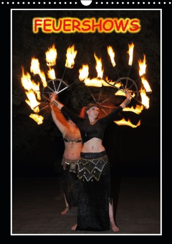 Feuershows (Wandkalender 2014 DIN A3 hoch): Spektakuläre Fotos von Feuertänzern, Feuerjongleuren und Feuerspuckern (Monatskalender, 14 Seiten) book