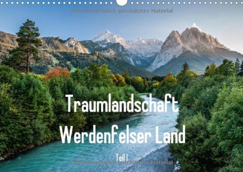 Traumlandschaft Werdenfelser Land - Teil I (Wandkalender 2014 DIN A3 quer): Traumlandschaft Werdenfelser Land: herrliche Berge, Flüsse, Almen und ... Zentrum - Teil I (Monatskalender, 14 Seiten) Leisure, Home & Garden