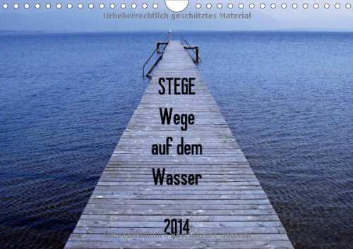 Stege - Wege auf dem Wasser (Wandkalender 2014 DIN A4 quer): Fotokalender mit verschiedenen Stegen und Gewässern im Chiemgau (Monatskalender, 14 Seiten) Leisure, Home & Garden