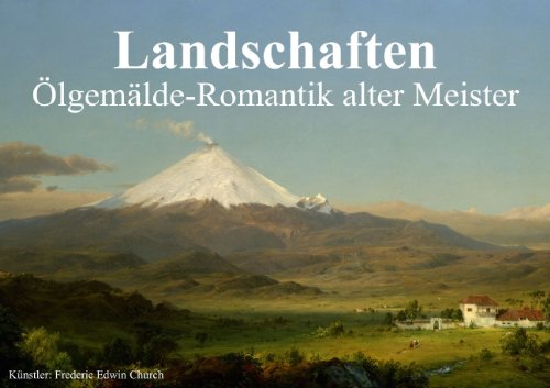 Landschaften • Ölgemälde-Romantik alter Meister (Posterbuch DIN A4 quer): Romantische Landschaften von Meistern der Vergangenheit (Posterbuch, 14 ... Stanzer, Elisabeth Posters